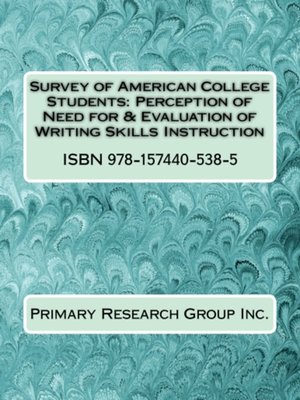 cover image of Survey of American College Students: Perception of Need for & Evaluation of Writing Skills Instruction